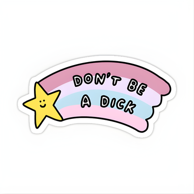 Don't Be a Dick Sticker
