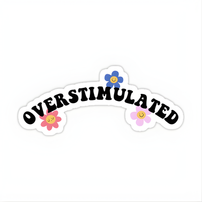 Overstimulated Sticker